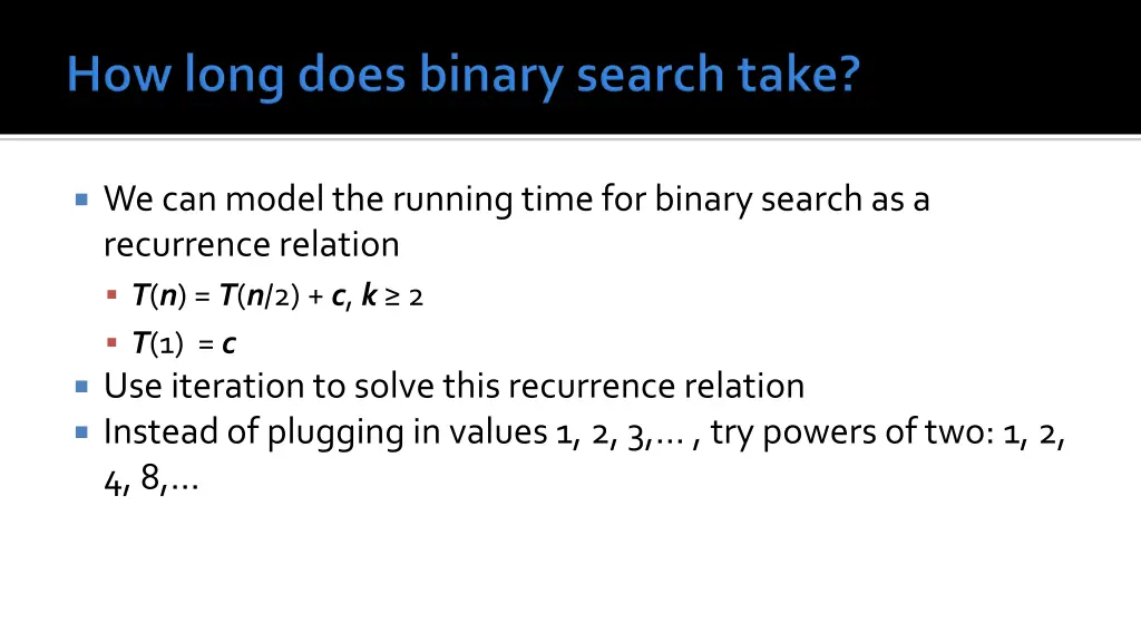 we can model the running time for binary search