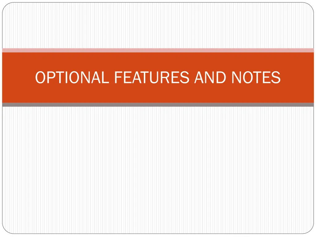 optional features and notes