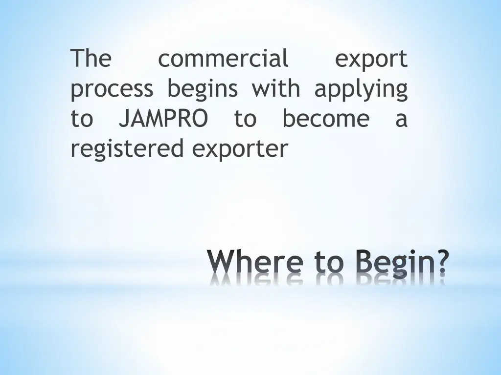 the process begins with applying to jampro