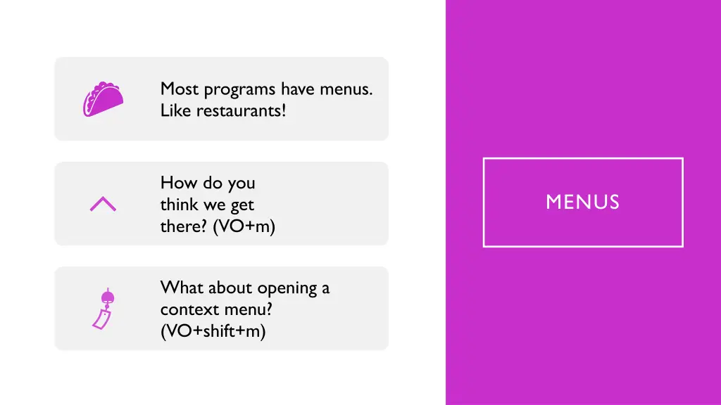 most programs have menus like restaurants