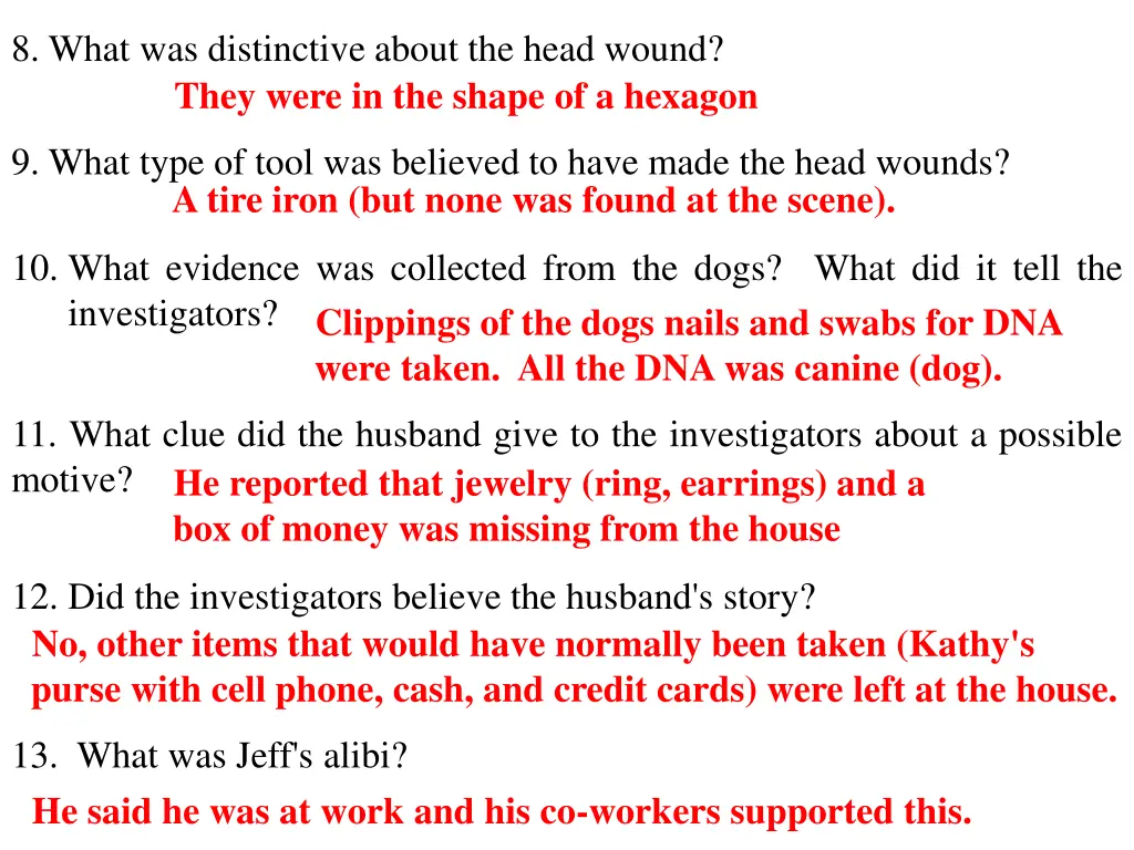 8 what was distinctive about the head wound they