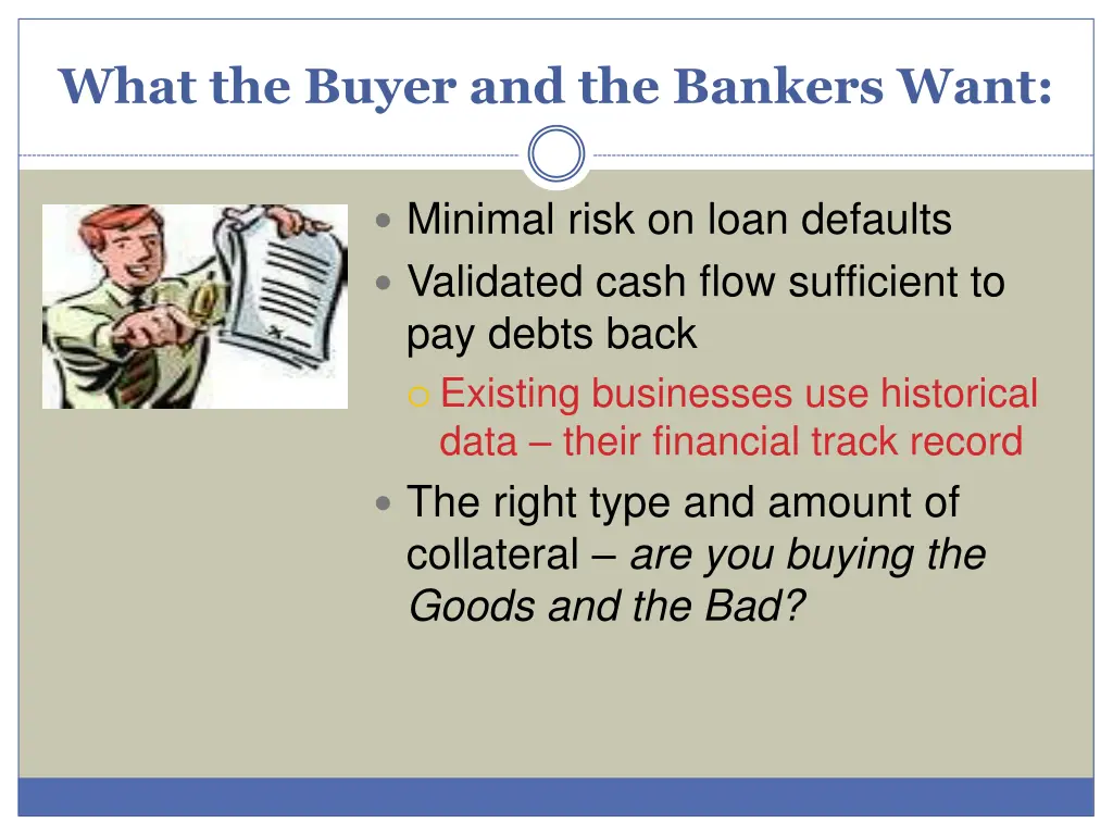 what the buyer and the bankers want