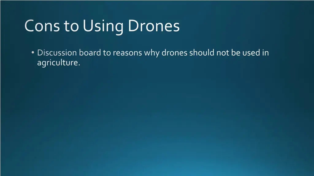 cons to using drones