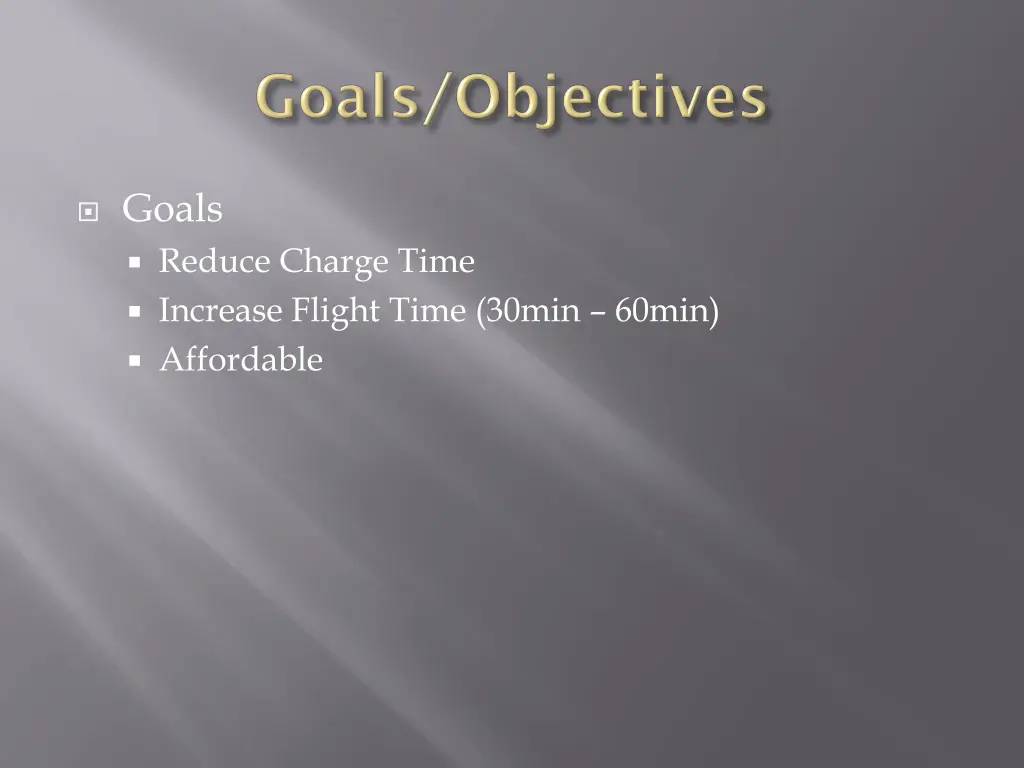 goals reduce charge time increase flight time