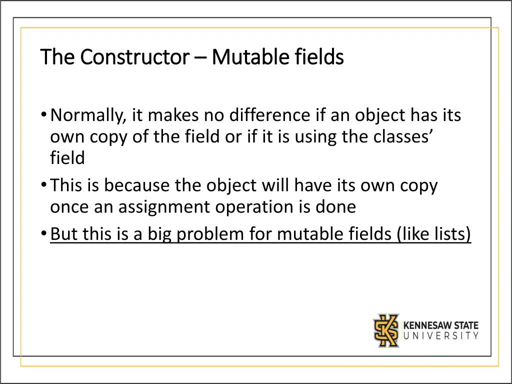 the constructor the constructor mutable fields