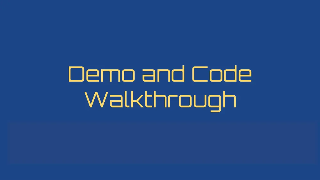 demo and code walkthrough