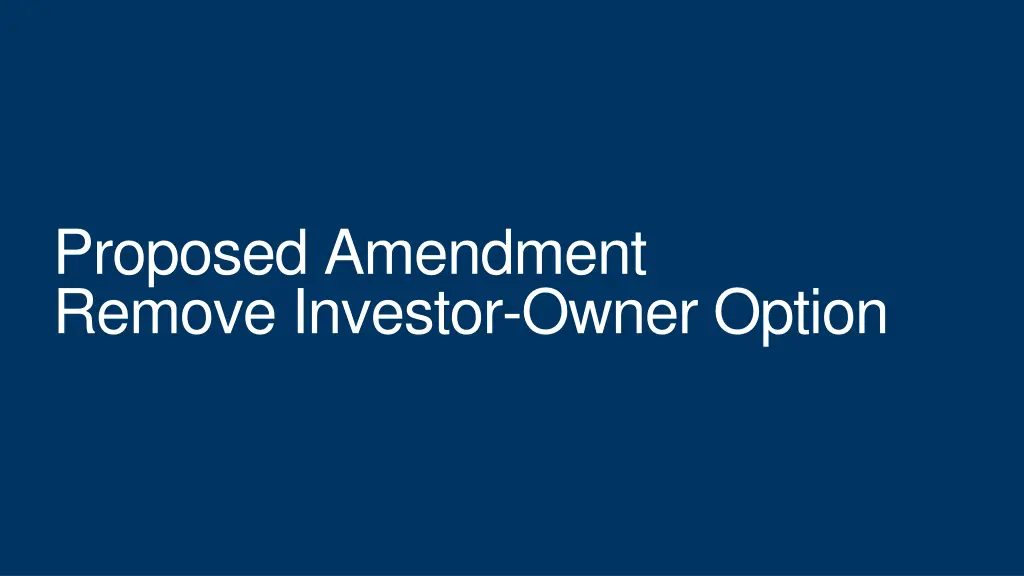 proposed amendment remove investor owner option