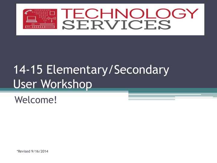 14 15 elementary secondary user workshop welcome