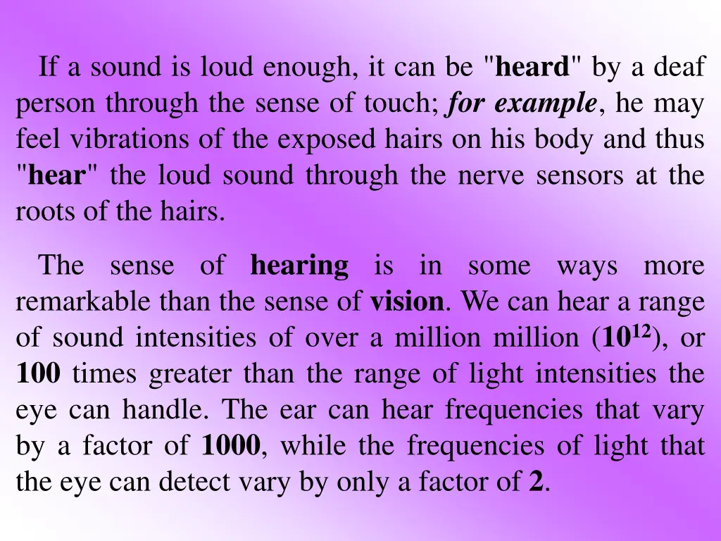 if a sound is loud enough it can be heard