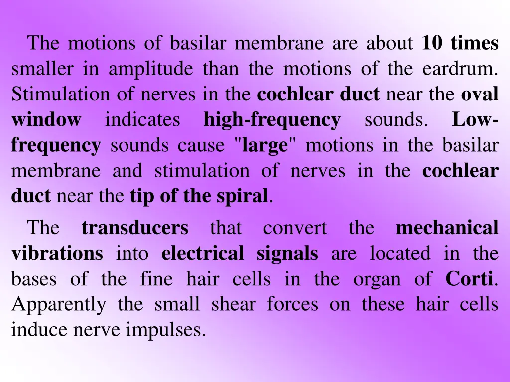 the motions of basilar membrane are about