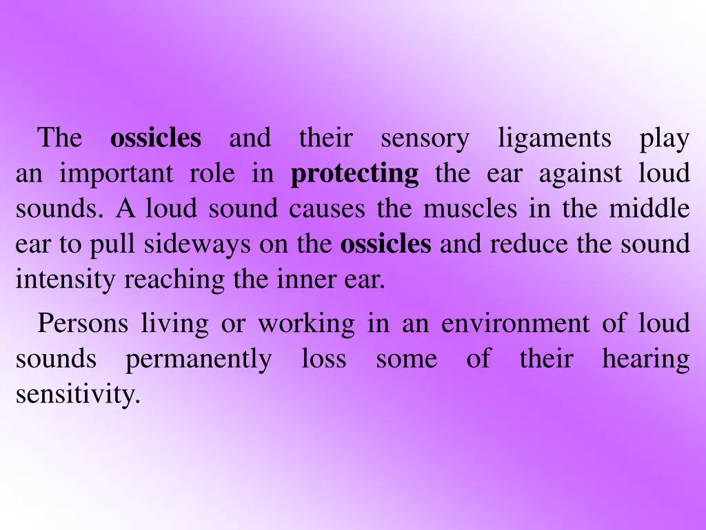 the ossicles and their sensory ligaments play