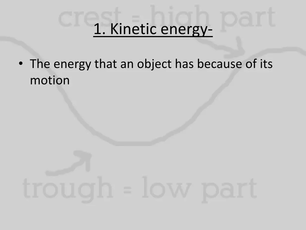 1 kinetic energy