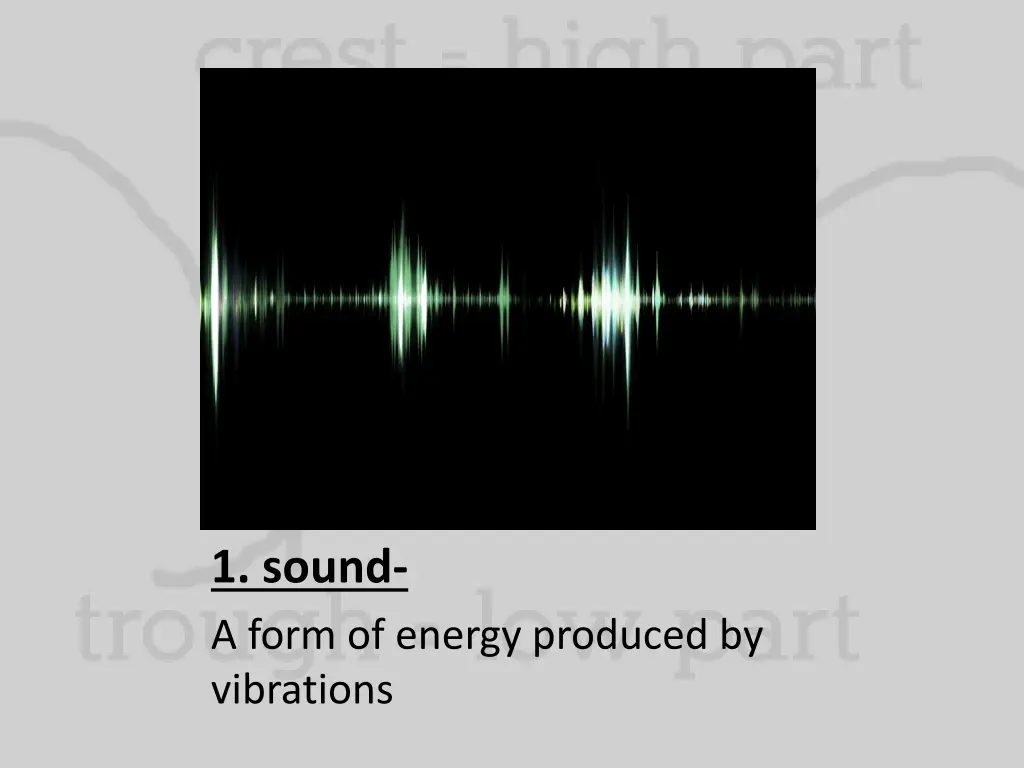 1 sound a form of energy produced by vibrations