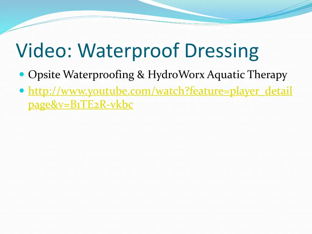 video waterproof dressing