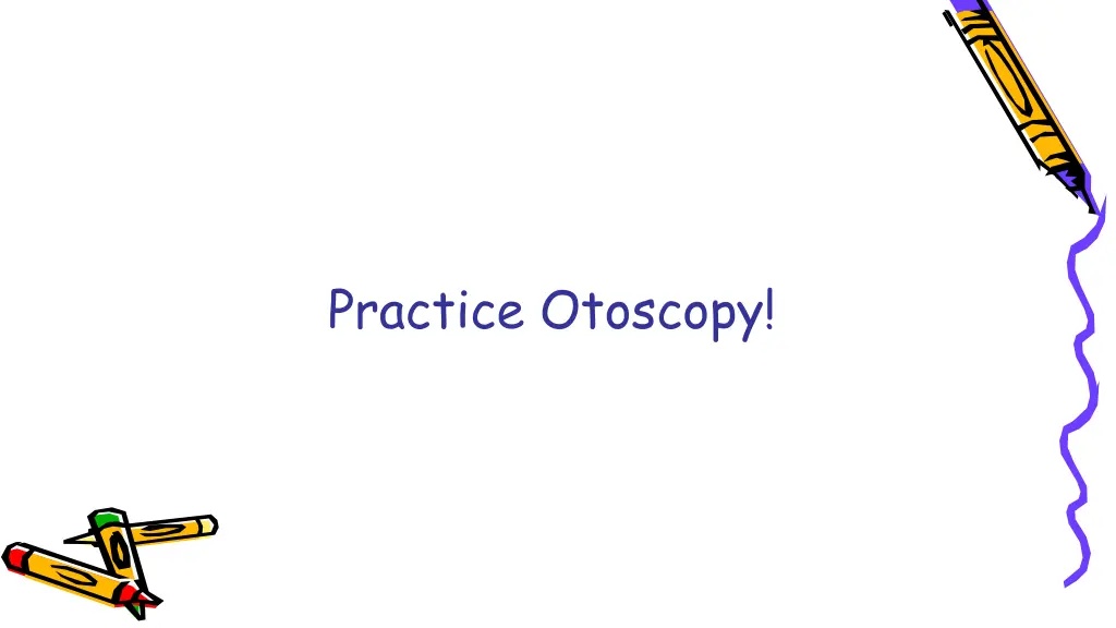 practice otoscopy