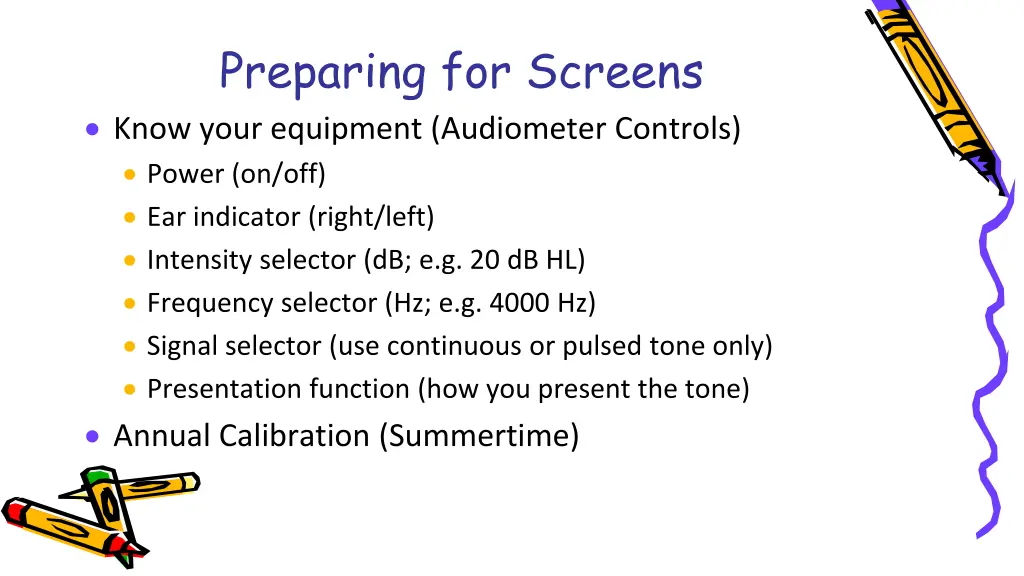 preparing for screens know your equipment