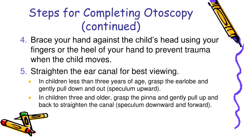 steps for completing otoscopy continued 4 brace