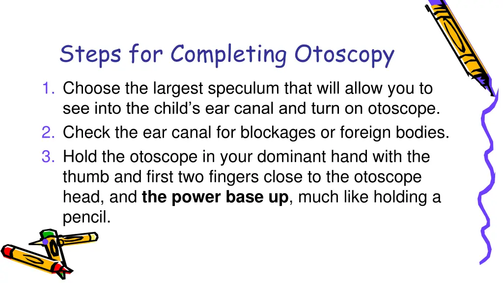 steps for completing otoscopy