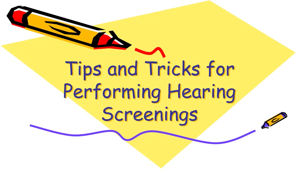 tips and tricks for performing hearing screenings