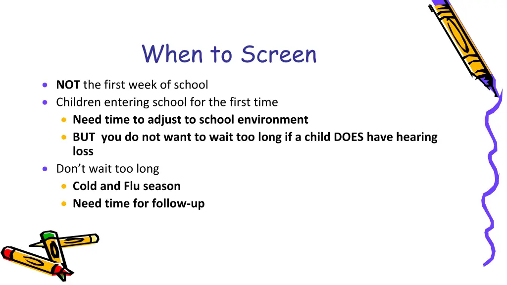 when to screen