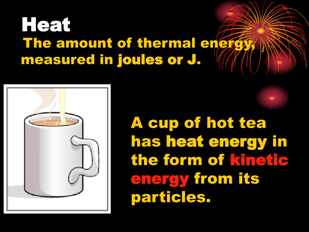 heat heat the amount of thermal energy measured