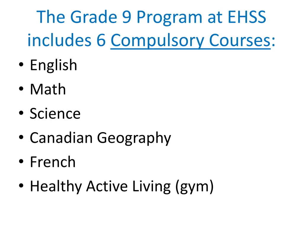 the grade 9 program at ehss includes 6 compulsory