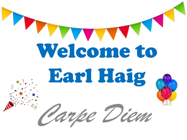 welcome to earl haig carpe diem