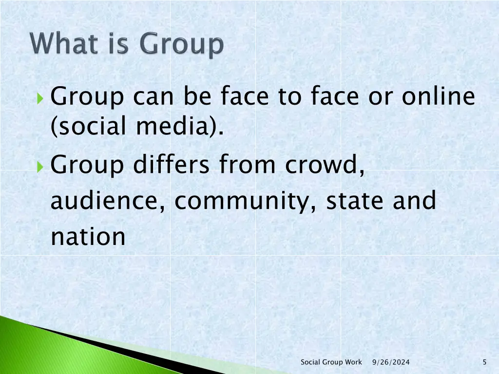 group can be face to face or online social media