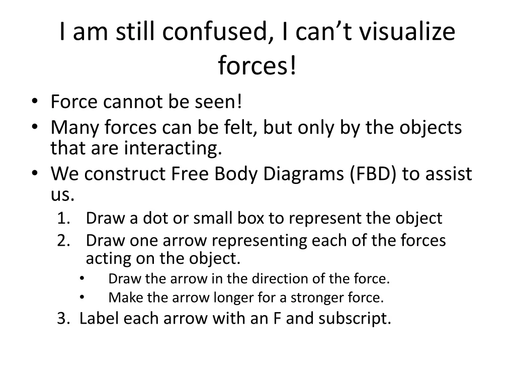 i am still confused i can t visualize forces