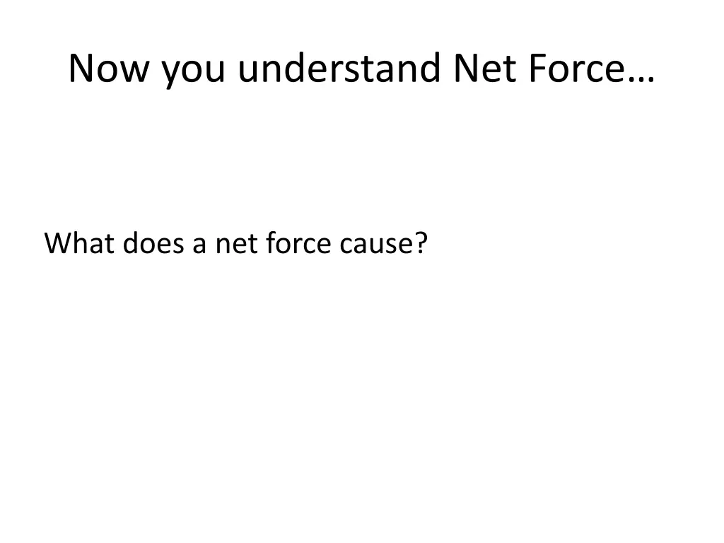 now you understand net force