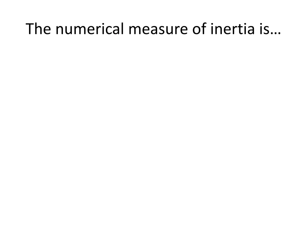 the numerical measure of inertia is