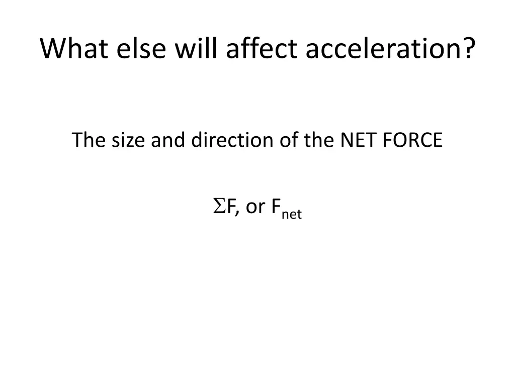 what else will affect acceleration 1