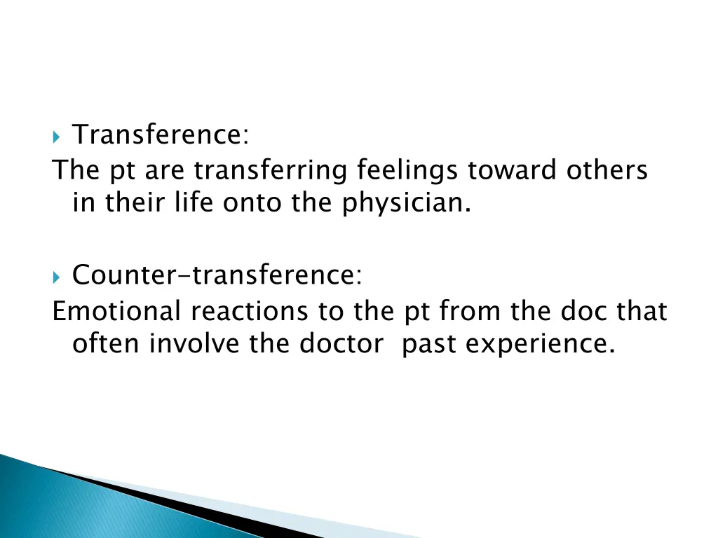 transference the pt are transferring feelings