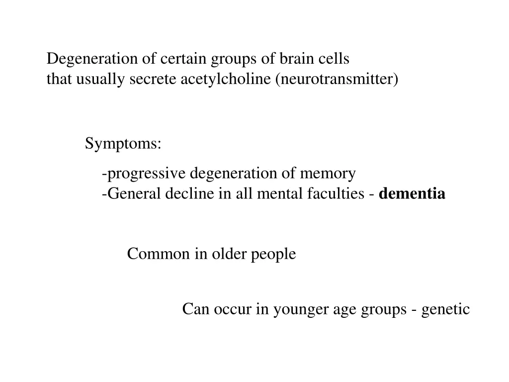 degeneration of certain groups of brain cells