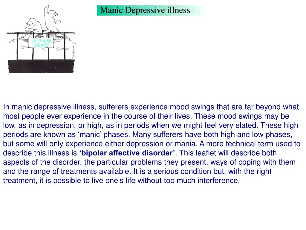 in manic depressive illness sufferers experience