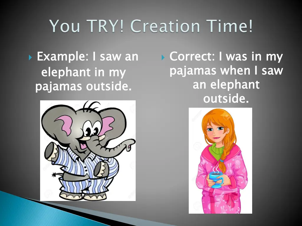 example i saw an elephant in my pajamas outside