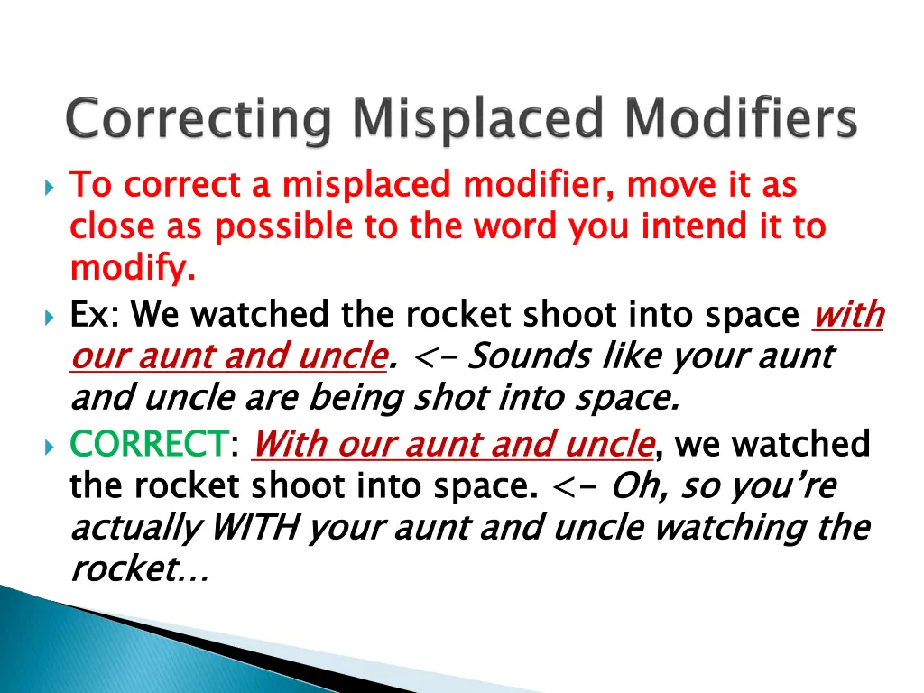 to correct a misplaced modifier move it as close