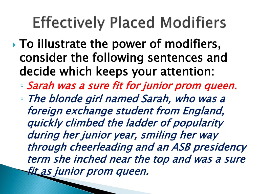 to illustrate the power of modifiers consider