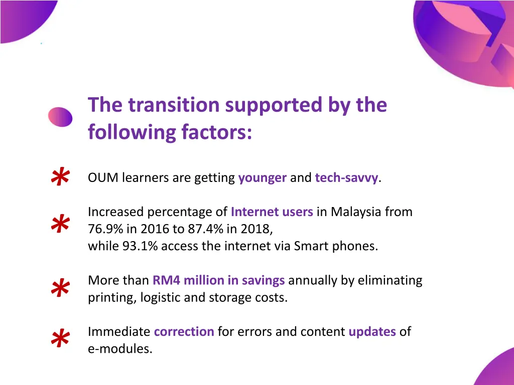 the transition supported by the following factors