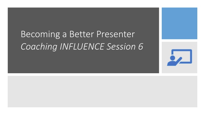 becoming a better presenter coaching influence