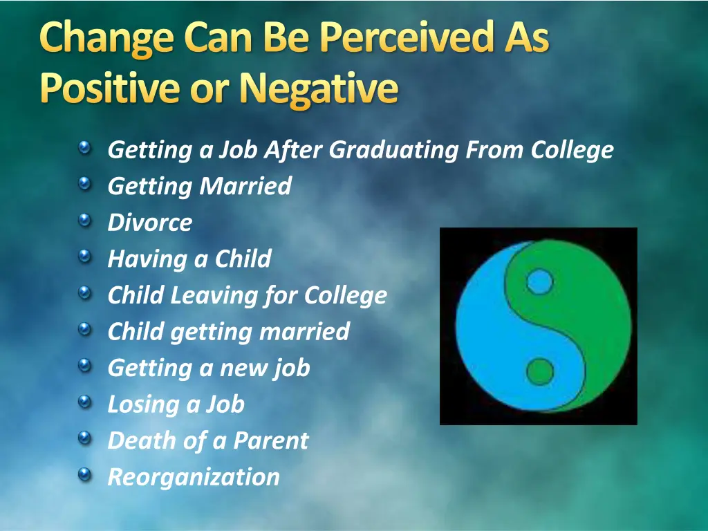 change can be perceived as positive or negative