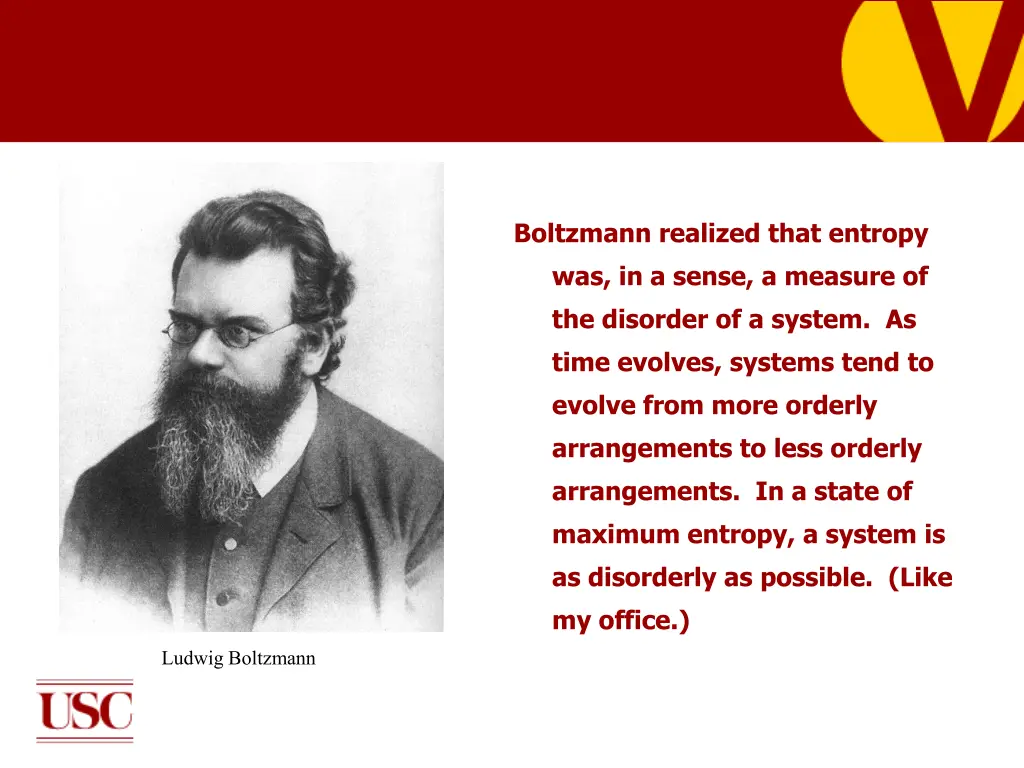 boltzmann realized that entropy was in a sense