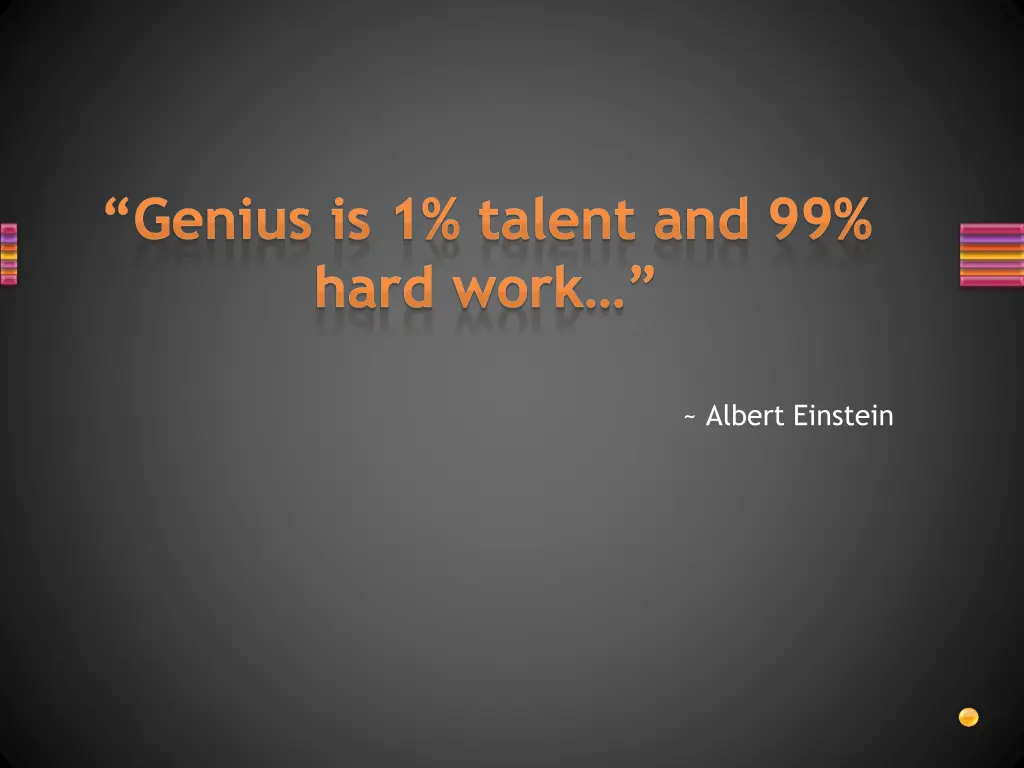 genius is 1 talent and 99 hard work