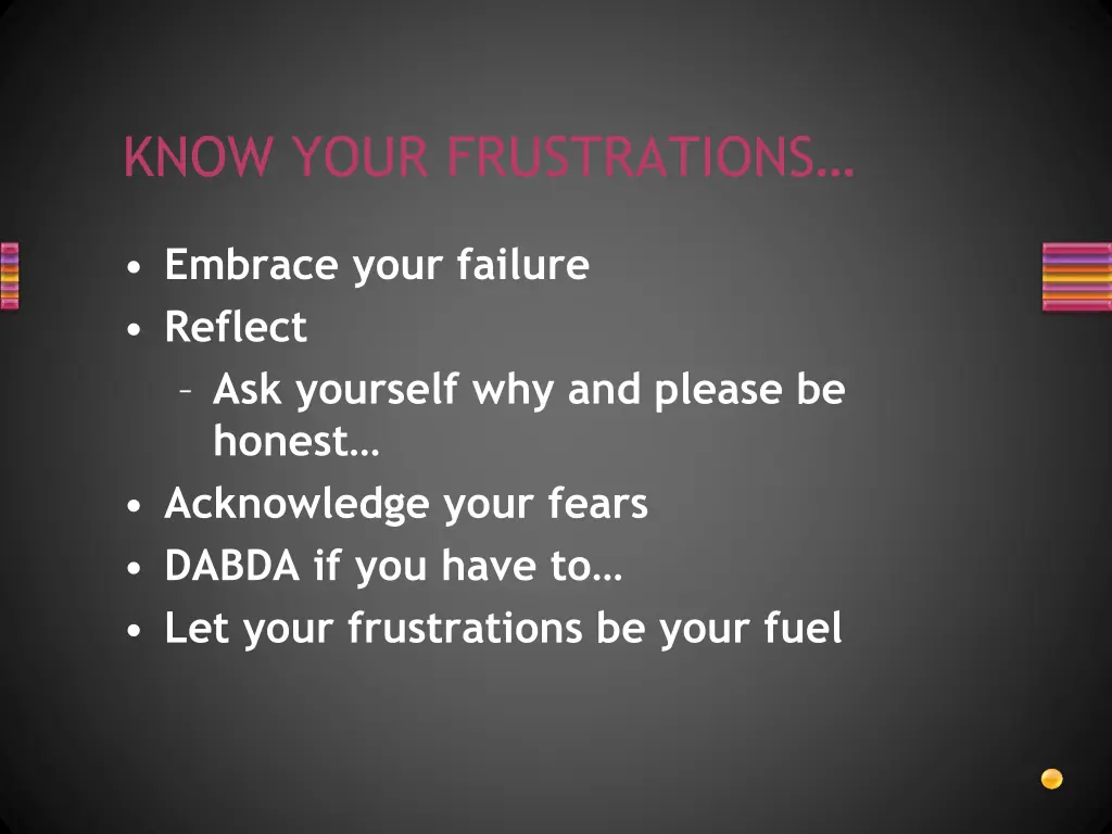 know your frustrations