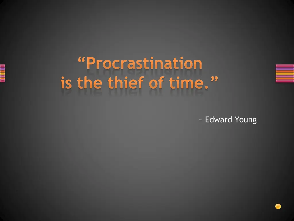 procrastination is the thief of time