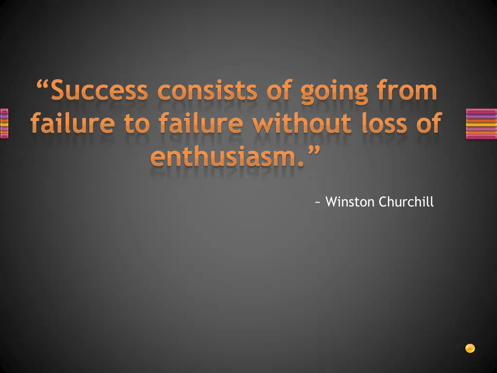 success consists of going from failure to failure