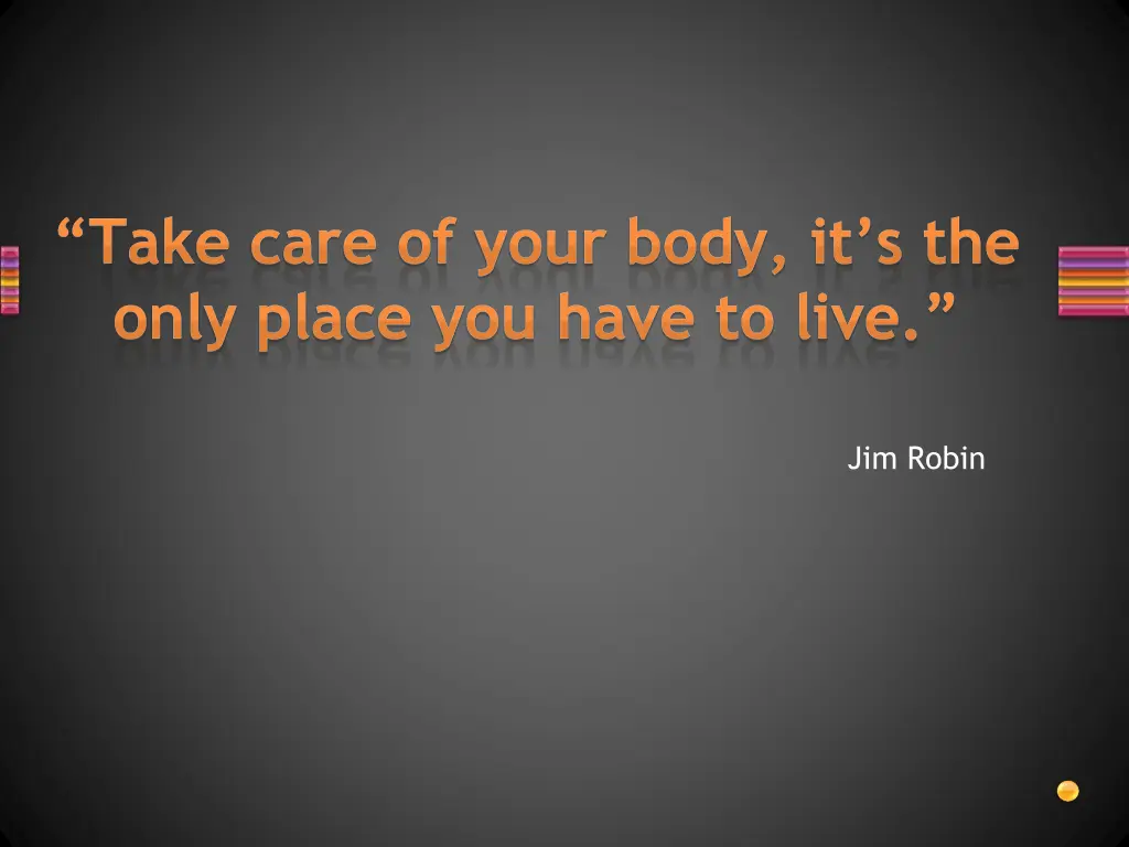 take care of your body it s the only place