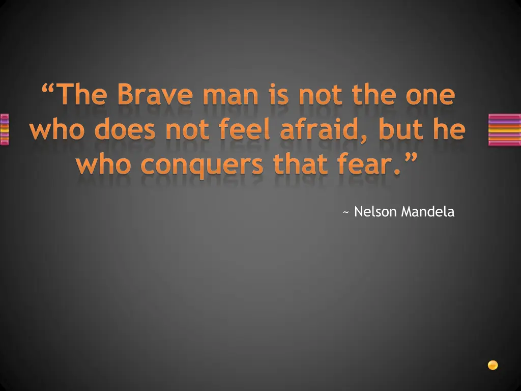 the brave man is not the one who does not feel