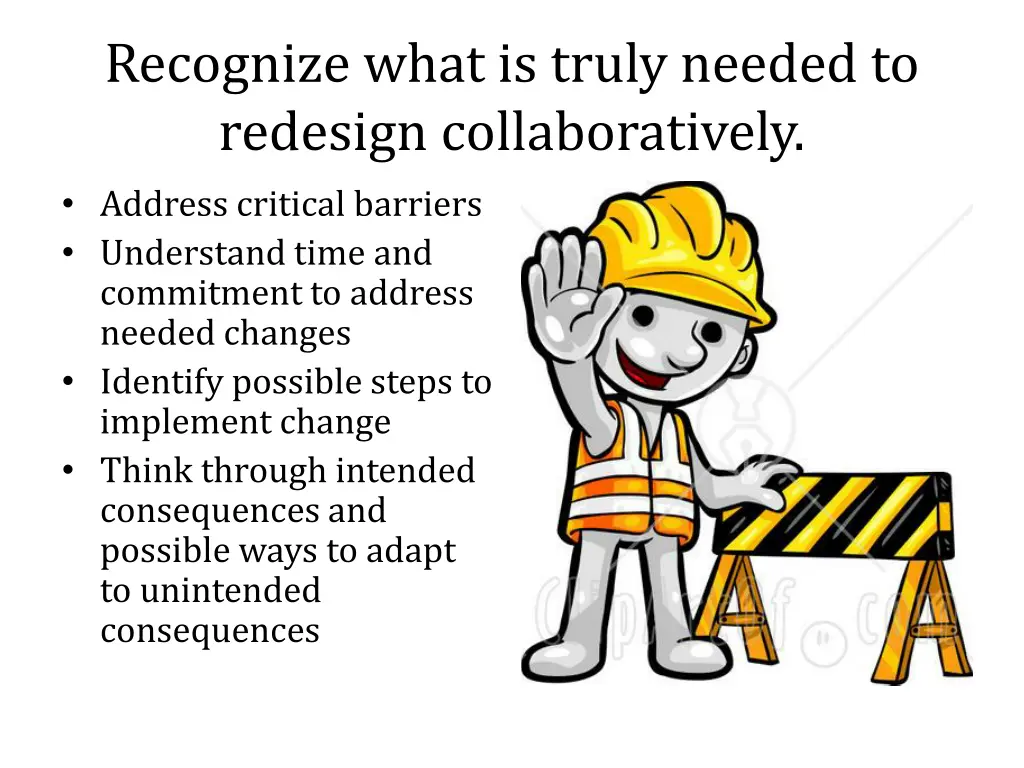 recognize what is truly needed to redesign