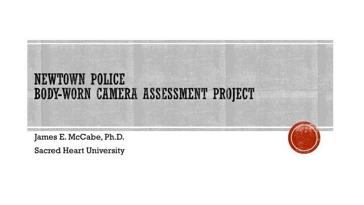 newtown police body worn camera assessment project